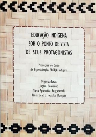 Educação Indígena Sob O Ponto De Vista De Seus Protagonistas