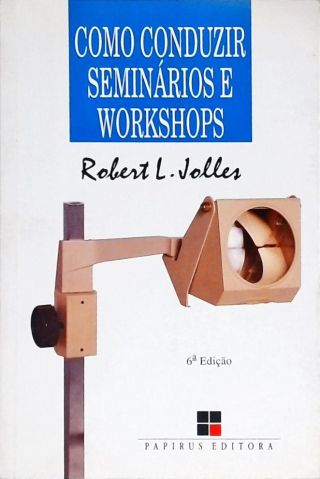Como Conduzir Seminários E Workshops