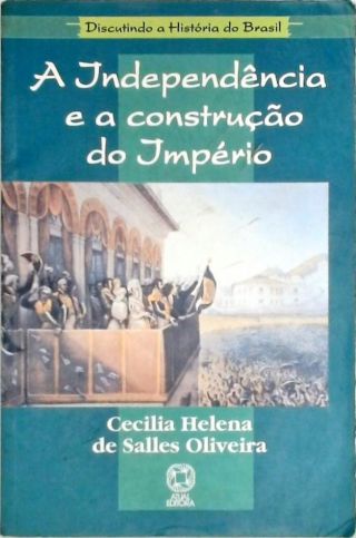 A Independência e a Construção do Império