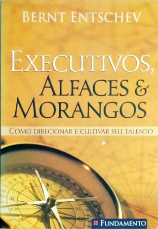 Executivos, Alfaces E Morangos