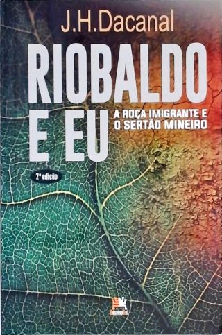 Riobaldo e Eu - A roça imigrante e o sertão mineiro