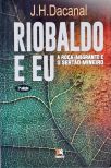 Riobaldo e Eu - A roça imigrante e o sertão mineiro