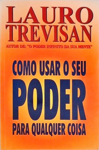 Como Usar O Seu Poder Para Qualquer Coisa