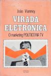 Virada Eletrônica - Marketing Político na Tv