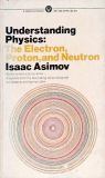 Understanding Physics - The Electron, Proton and Neutron - Vol. 3