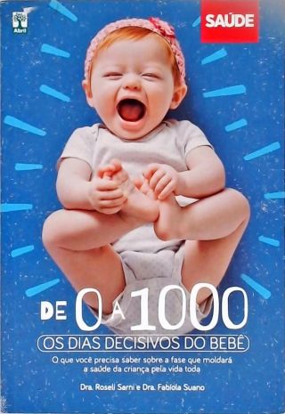 De 0 A 1000 - Os Dias Decisivos Do Bebê