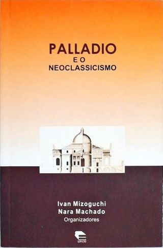 Palladio E O Neoclassicismo