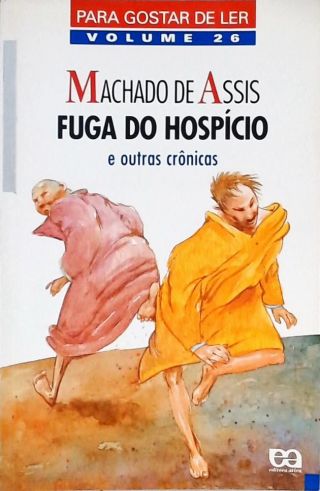 Fuga Do Hospício e Outras Crônicas