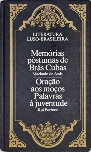 Memórias Póstumas de Brás Cubas - Oração Aos Moços - Palavras à Juventude