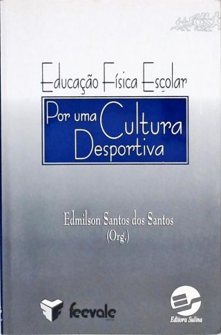 Educação Física Escolar - Por Uma Cultura Desportiva