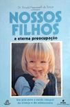 Nossos Filhos - A Eterna Preocupação