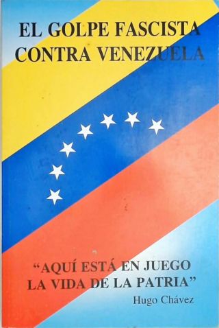 El Golpe Fascista Contra Venezuela