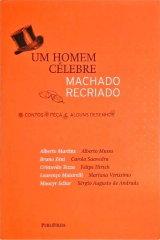 Um Homem Célebre - Machado Recriado