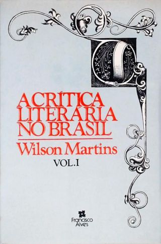 A Crítica Literária no Brasil  - Em dois volumes