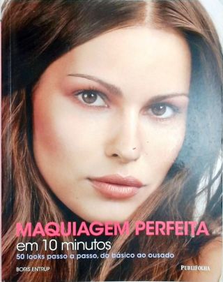 Maquiagem Perfeita em 10 Minutos