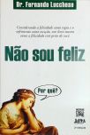 Não Sou Feliz - Por Quê