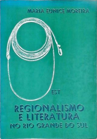 Regionalismo e Literatura no Rio Grande do Sul