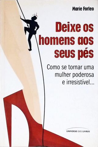 Deixe Os Homens Aos Seus Pés