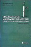 Guia Prático De Jardinagem Ecológica E Recuperação De Áreas Degradadas