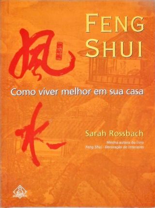 Feng Shui - Como Viver Melhor Em Sua Casa