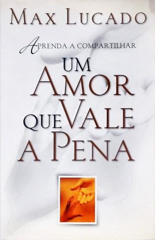 Um Amor Que Vale A Pena