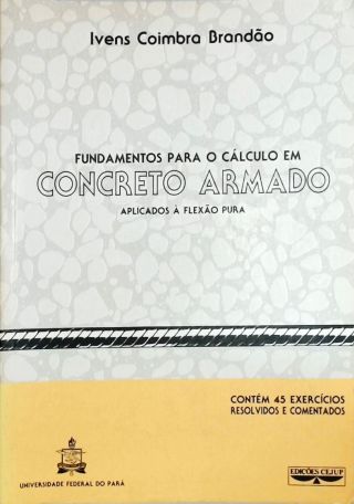 Fundamentos para o cálculo emconcreto armado aplicados à flexão pura