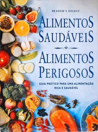 Alimentos Saudáveis, Alimentos Perigosos