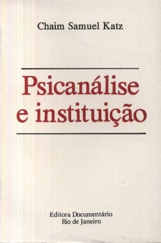 Psicanálise e Instituição