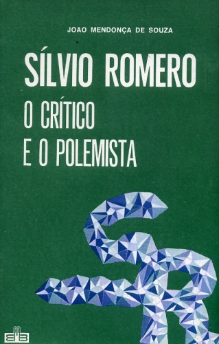 Sílvio Romero, o Crítico e o Polemista