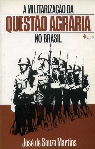 A Militarização da Questão Agrária no Brasil