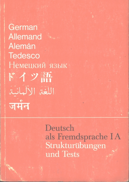 Deutsch als Fremdsprache I A Strukturübungen und Tests