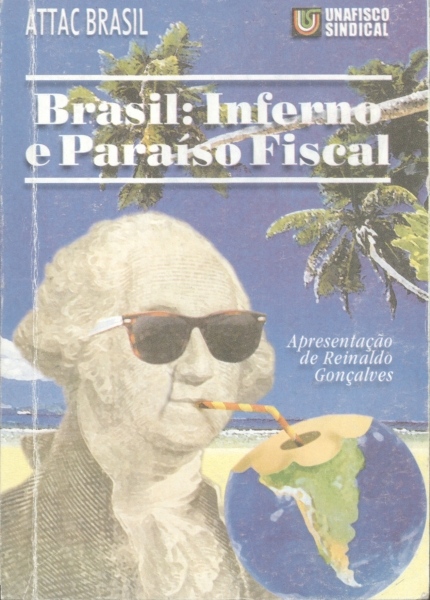 Brasil: Inferno e Paraíso Fiscal
