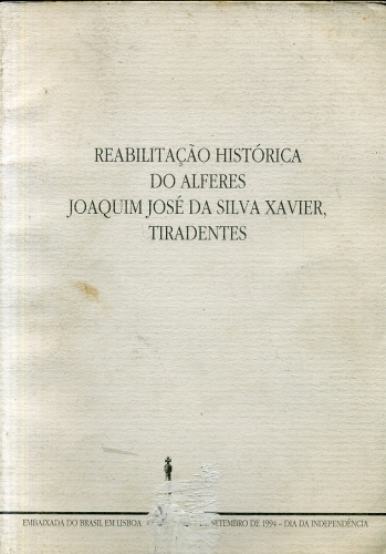 Reabilitação Histórica do Alferes Joaquim José da Silva Xavier, Tiradentes