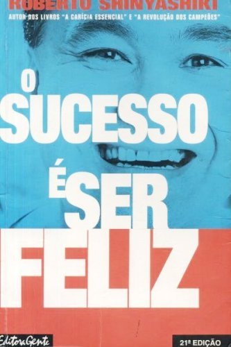 O Sucesso É Ser Feliz