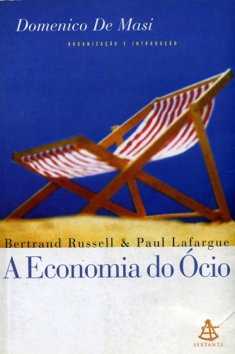 A Economia do Ócio / Bertrand Russel l e Paul Lafargue