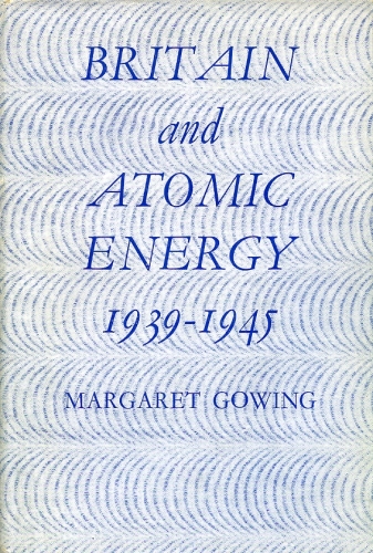 Britain and Atomic Energy 1939- 1945