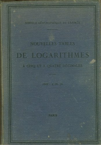 Nouvelles Tables de Logarithmes à Cinq à Quatre Décimales