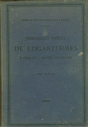 Nouvelles Tables de Logarithmes à Cinq à Quatre Décimales