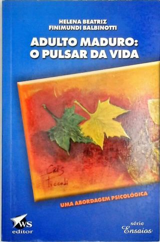 Adulto Maduro - O Pulsar Da Vida