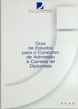 Guia de Estudos para o Concurso de Admissão à Carreira de Diplomata