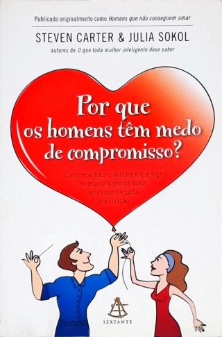 Por Que Os Homens Têm Medo De Compromisso?