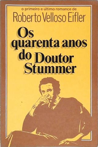 Os Quarenta Anos do Doutor Stummer