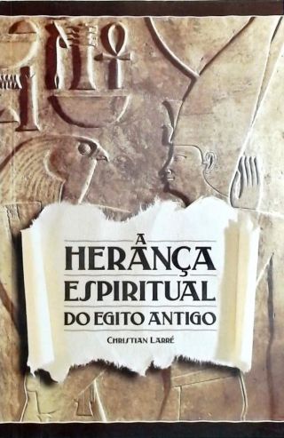 A Herança Espiritual Do Egito Antigo