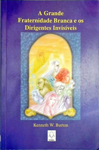 A Grande Fraternidade Branca e os Dirigentes Invisíveis