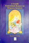 A Grande Fraternidade Branca e os Dirigentes Invisíveis