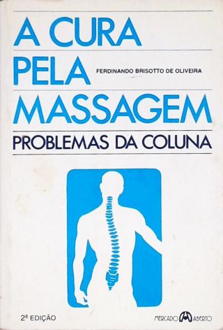 A Cura pela Massagem - Problemas da Coluna