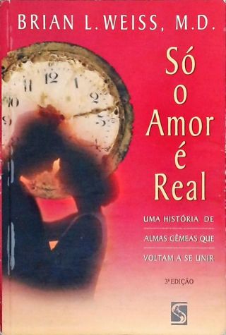 Só O Amor É Real