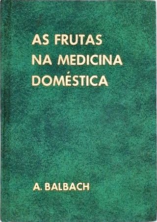 As Frutas na Medicina Doméstica