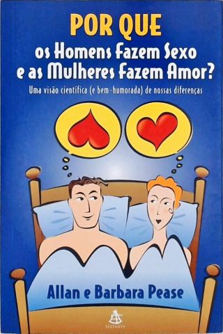 Por que os homens fazem sexo e as mulheres fazem amor?