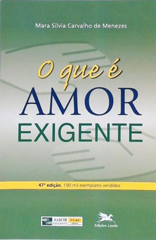 O Que É Amor Exigente